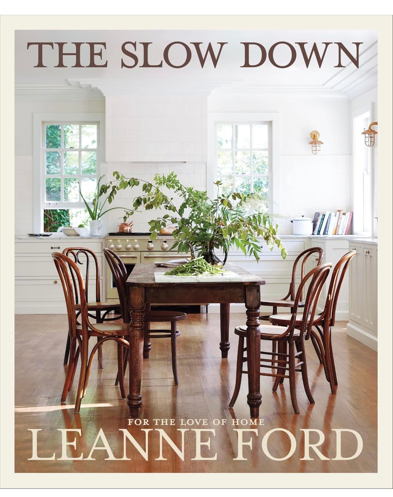 The Slow Down: For the Love of Home by Leanne Ford Coffee Table Book- Signed Copy