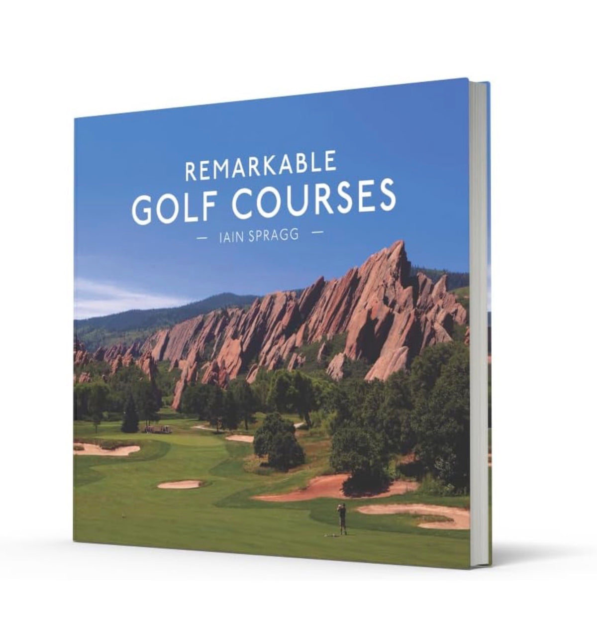 Remarkable Golf Courses Book by Ian Spragg