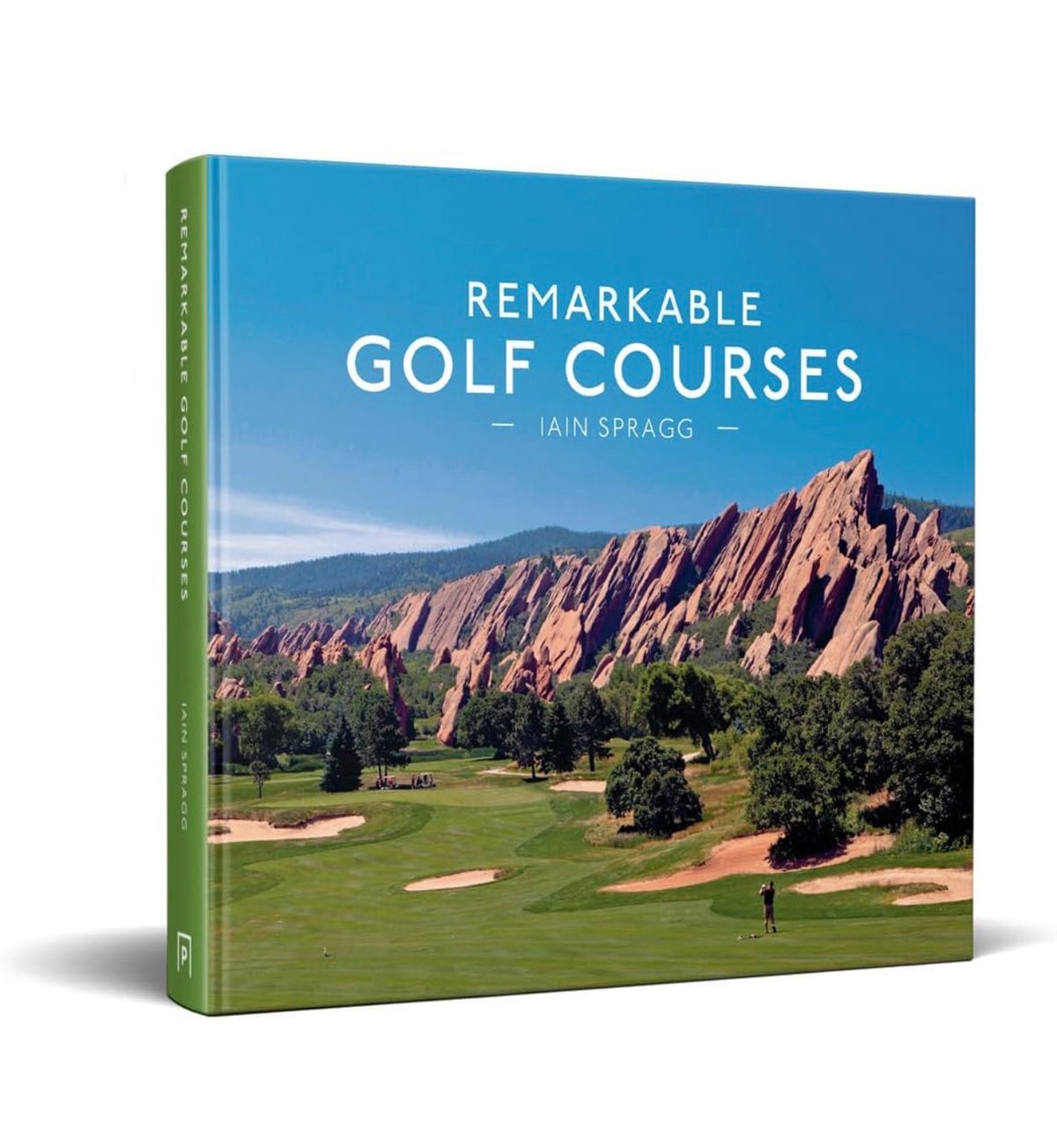 Remarkable Golf Courses Book by Ian Spragg